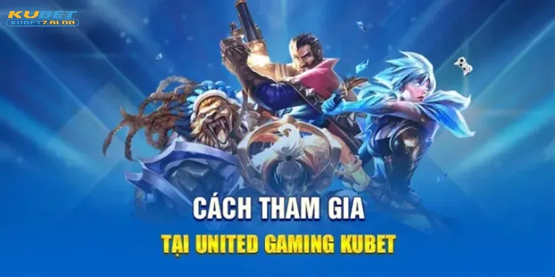 Cách tham gia united gaming kebet