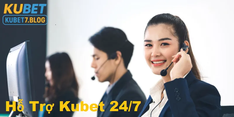 Đội ngũ hỗ trợ từ Kubet luôn đồng hành cùng bạn 24/7