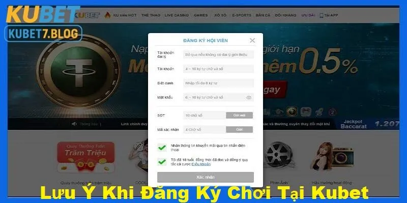 Khi đăng ký chơi tại nhà cái Kubet người chơi cần lưu ý một vài điều