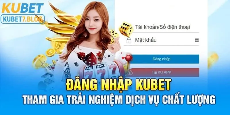 Lưu ý quan trọng để đăng nhập trải nghiệm nhà cái Kubet an toàn