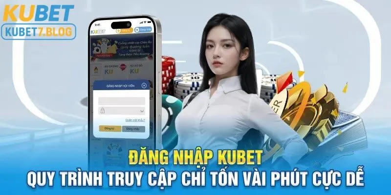 Quy trình đăng nhập vào Kubet rất dễ không tốn quá nhiều thời gian