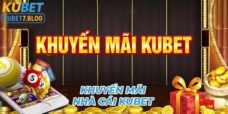 Tại sao không nên bỏ lỡ các ưu đãi hấp dẫn từ khuyến mãi kubet?