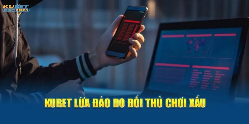 Tin đồn kubet lừa đảo, do đối thủ chơi xấu